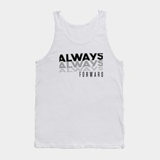 Always Forward, Positive Quote Tank Top